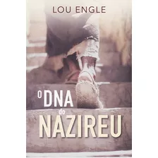 O Dna Do Nazireu, De Lou Engle. Série 1, Vol. 1. Editora Orvalho.com, Capa Mole, Edição 1 Em Português, 2019