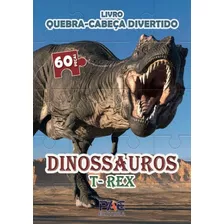 Quebra-cabeca Divertido - Dinossauros T-rex: Quebra-cabeca Divertido - Dinossauros T-rex, De Filho, Carlos Cavalheiro. Editora Pae Livros, Capa Mole, Edição 1 Em Português, 2023