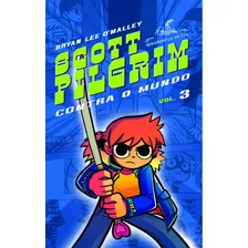 Scott Pilgrim Contra O Mundo, Vol. 3, De Malley, Bryan Lee. Editora Schwarcz Sa, Capa Mole Em Português, 2011