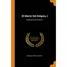 Livro Fisico - El Mártir Del Gólgota, 1