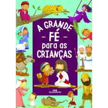 A Grande Fé Para As Crianças: A Grande Fe Para As Criancas, De Newton, Andrew. Editora Melhoramentos, Capa Mole, Edição 1 Em Português, 2021