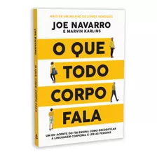 O Que Todo Corpo Fala, Um Ex-agente Do Fbi Ensina Decodificar A Linguagem Corporal, Você Está Prestes A Possuir Algo Poderoso, Conhecimentos Que Enriquecerão Seus Relacionamentos Pelo Resto Da Vida