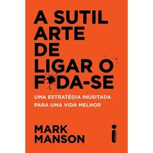 Livro A Sútil Arte De Ligar O F*da-se