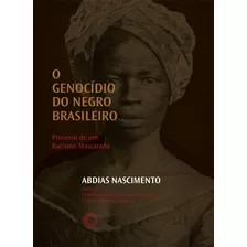 Genocidio Do Negro Brasileiro, O