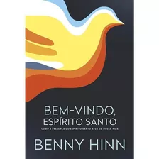 Bem Vindo Espírito Santo | Benny Hinn