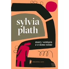 Mary Ventura E O Nono Reino, De Plath, Sylvia. Editora Globo S/a, Capa Dura Em Português, 2019