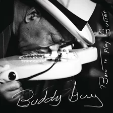 Guy Buddy Born To Play Guitar Importado Cd Nuevo