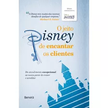 Livro O Jeito Disney De Encantar Os Clientes - 1ª Edição De 