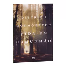 Livro: Vida Em Comunhão | Bonhoeffer / Dietrich