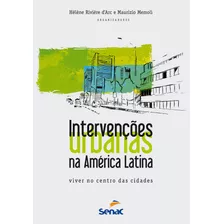 Livro Intervenções Urbanas Na America Latina: Viver Nos Ce