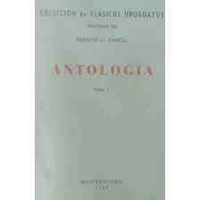 Serafín J. García , Antología, Tomo 1, Biblioteca Artigas 