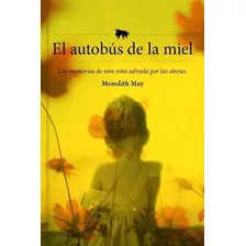 El Autobús De La Miel : Las Memoria De Una Niña Salvada Por