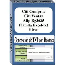 Citi Compras Citi Ventas Afip Rg3685 Planilla Excel-txt 3iva