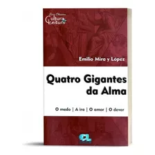 Quatro Gigantes Da Alma (o Medo, A Ira, O Amor, O Dever)