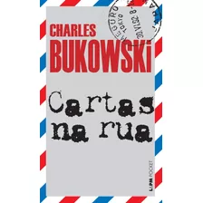Livro Cartas Na Rua - Bukowski, Charles [2019]