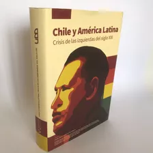 Chile Y América Latina - Claudio Arqueros Y Álvaro Iriarte 