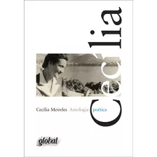 Antologia Poética - Cecília Meireles, De Meireles, Cecília. Série Cecília Meireles Editora Grupo Editorial Global, Capa Mole Em Português, 2013