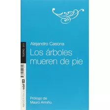 Los Arboles Mueren De Pie - Casona, Alejandro