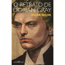 O Retrato De Dorian Gray, De Wilde, Oscar. Série Coleção A Obra-prima De Cada Autor (12), Vol. 12. Editora Martin Claret Ltda, Capa Mole Em Português, 2014