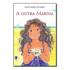 Outra Marina, A - Penteado, Maria Heloisa - Editora Global