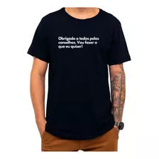 Camiseta Frase Conselhos Vou Fazer O Que Eu Quiser Criativa