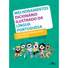 Melhoramentos Dicionário Ilustrado Da Língua Portuguesa Com O Menino Maluquinho E Sua Turma, De Melhoramentos. Série Ilustrado Editora Melhoramentos Ltda., Capa Mole Em Português, 2010