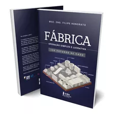 Fábrica - Operação Simples E Lucrativa