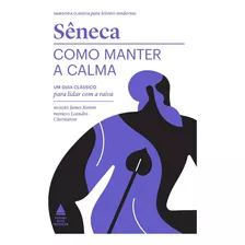 Como Manter A Calma, De Séneca. Editora Nova Fronteira Em Português