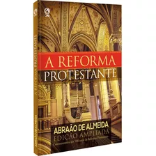 A Reforma Protestante, De Almeida, Abraão De. Editora Casa Publicadora Das Assembleias De Deus, Capa Mole Em Português, 1984