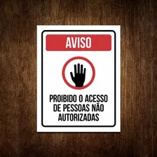 Placa Aviso Proibido O Acesso De Pessoas Não Autorizadas