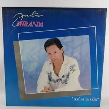 Lp Vinil Julio Miranda - Asi Es La Vida Excelente Condicion