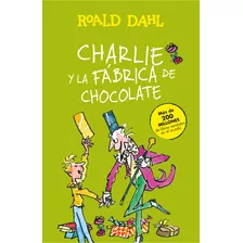 Charlie Y La Fábrica De Chocolate Libro Ilustrado/ Roal Dahl