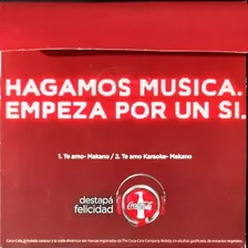 Makano Te Amo Cd Single Promo Coca Cola