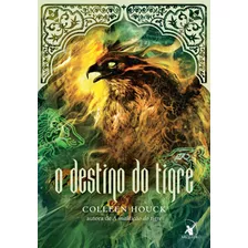 O Destino Do Tigre (a Maldição Do Tigre Livro 4), De Houck, Colleen. Editora Arqueiro Ltda., Capa Mole Em Português, 2013