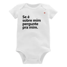 Body Bebê Se É Sobre Mim, Pergunte Pra Mim Roupa