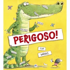 Perigoso!, De Warnes, Tim. Série Histórias Emocionantes Ciranda Cultural Editora E Distribuidora Ltda., Capa Mole Em Português, 2014