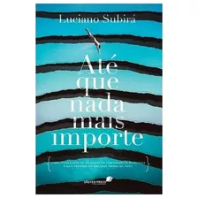 Livro Até Que Nada Mais Importe | Luciano Subirá