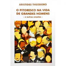 Livro O Pitoresco Na Vida De Grandes Homens E Outros Ensaios