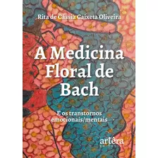 A Medicina Floral De Bach E Os Transtornos Emocionais / Mentais, De Oliveira, Rita De Cássia Caixeta. Appris Editora E Livraria Eireli - Me, Capa Mole Em Português, 2020