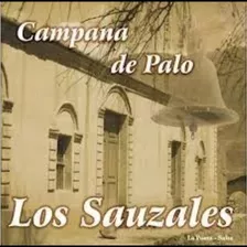 Cd Los Sauzales - Campana De Palo - Nuevo Y Original Cerrado