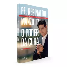 Livro O Poder Da Cura Reginaldo Manzotti 