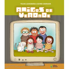 Amigos De Verdade, De Andrade, Telma Guimarães Castro. Série Coisas De Criança Editora Do Brasil, Capa Mole Em Português, 2010