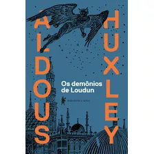 Os Demônios De Loudun, De Huxley, Aldous Leonard. Editora Globo S/a, Capa Mole Em Português, 2014