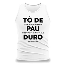 Camiseta Regata Tô De Pau Duro Humor Estampas Engraçadas