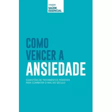 Coleção Saúde Essencial - Como Vencer A Ansiedade, De Astral, Alto. Astral Cultural Editora Ltda, Capa Mole Em Português, 2019