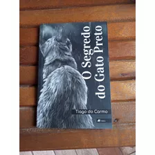 Livro O Segredo Do Gato Preto - Tiago Do Carmo