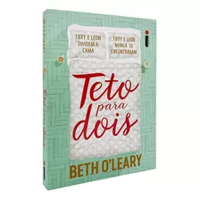 Teto Para Dois - Beth Oleary - Novo