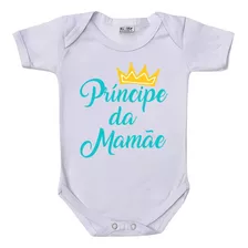 Body Bebê Príncipe Da Mamãe Engraçado Frase Roupinha 002
