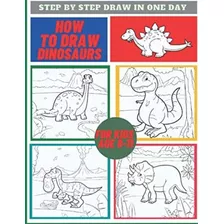  Livro: Como Desenhar Dinossauros Para Crianças De 8 A 11 An