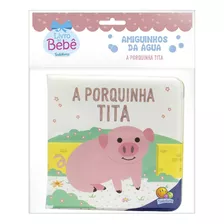 Amiguinhos Da Água: Porquinha Tita, A, De © Todolivro Ltda.. Editora Todolivro Distribuidora Ltda. Em Português, 2022